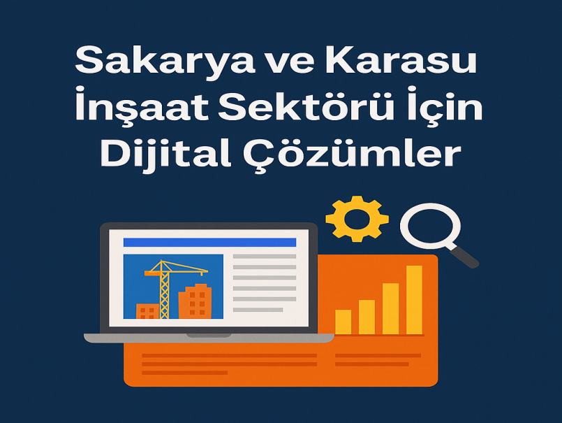 Sakarya ve Karasu İnşaat Sektörü İçin Dijital Çözümler